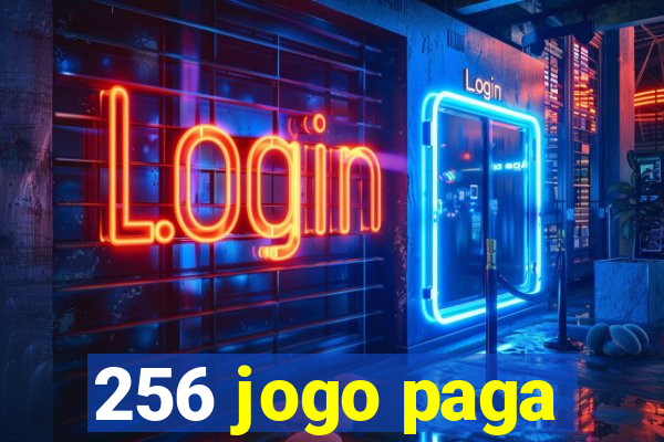 256 jogo paga